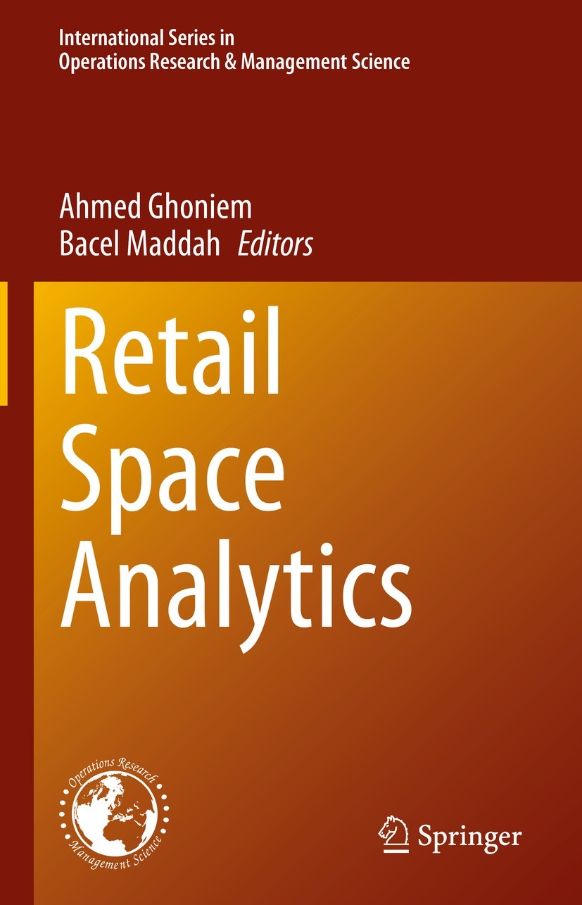 Titlebook: Retail Space Analytics; Ahmed Ghoniem,Bacel Maddah Book 2023 The Editor(s) (if applicable) and The Author(s), under exclusive license to S Titlebook: Retail Space Analytics; Ahmed Ghoniem,Bacel Maddah Book 2023 The Editor(s) (if applicable) and The Author(s), under exclusive license to S