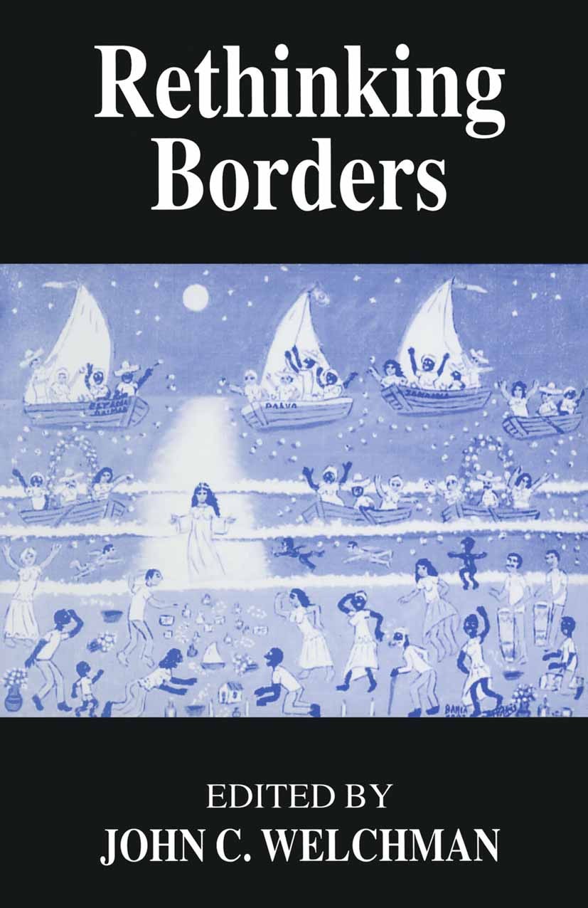 Titlebook: Rethinking Borders; John C. Welchman (Assistant Professor) Book 1996 John C. Welchman 1996 Cultural Studies.philosophy.politics.postmodern Titlebook: Rethinking Borders; John C. Welchman (Assistant Professor) Book 1996 John C. Welchman 1996 Cultural Studies.philosophy.politics.postmodern