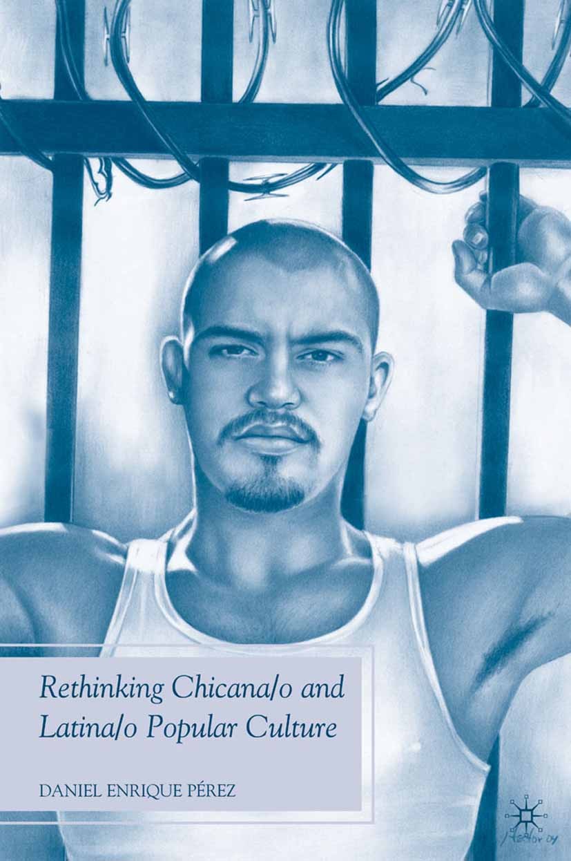 Titlebook: Rethinking Chicana/o and Latina/o Popular Culture; Daniel Enrique Pérez Book 2009 Daniel Enrique Pérez 2009 culture.gender.violence Titlebook: Rethinking Chicana/o and Latina/o Popular Culture; Daniel Enrique Pérez Book 2009 Daniel Enrique Pérez 2009 culture.gender.violence