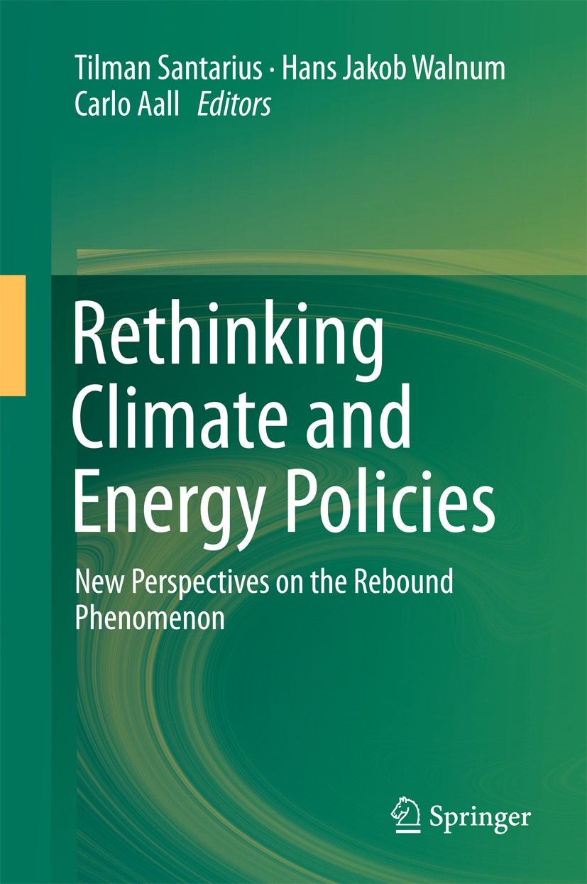 Titlebook: Rethinking Climate and Energy Policies; New Perspectives on Tilman Santarius,Hans Jakob Walnum,Carlo Aall Book 2016 Springer International Titlebook: Rethinking Climate and Energy Policies; New Perspectives on Tilman Santarius,Hans Jakob Walnum,Carlo Aall Book 2016 Springer International