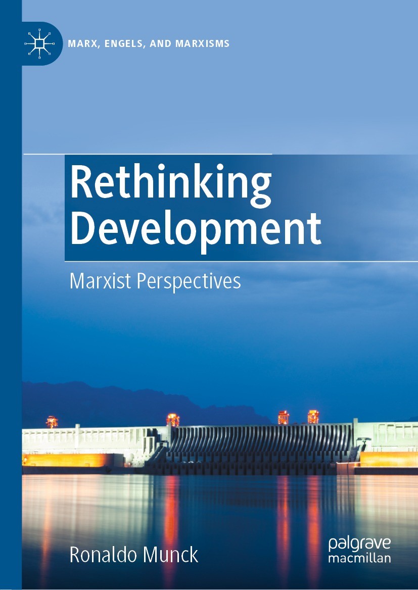 Titlebook: Rethinking Development; Marxist Perspectives Ronaldo Munck Book 2021 The Editor(s) (if applicable) and The Author(s), under exclusive licen Titlebook: Rethinking Development; Marxist Perspectives Ronaldo Munck Book 2021 The Editor(s) (if applicable) and The Author(s), under exclusive licen