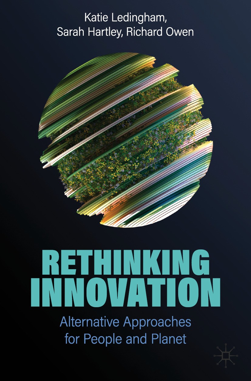 Titlebook: Rethinking Innovation; Alternative Approach Katie Ledingham,Sarah Hartley,Richard Owen Textbook 2024 The Editor(s) (if applicable) and The Titlebook: Rethinking Innovation; Alternative Approach Katie Ledingham,Sarah Hartley,Richard Owen Textbook 2024 The Editor(s) (if applicable) and The