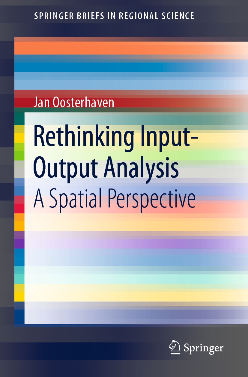 Titlebook: Rethinking Input-Output Analysis; A Spatial Perspectiv Jan Oosterhaven Book 20191st edition The Author(s), under exclusive license to Sprin Titlebook: Rethinking Input-Output Analysis; A Spatial Perspectiv Jan Oosterhaven Book 20191st edition The Author(s), under exclusive license to Sprin