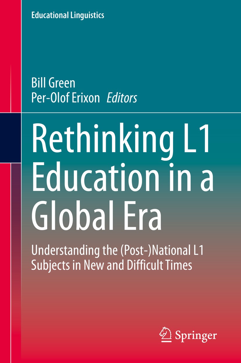 Titlebook: Rethinking L1 Education in a Global Era; Understanding the (P Bill Green,Per-Olof Erixon Book 2020 Springer Nature Switzerland AG 2020 L1 e Titlebook: Rethinking L1 Education in a Global Era; Understanding the (P Bill Green,Per-Olof Erixon Book 2020 Springer Nature Switzerland AG 2020 L1 e