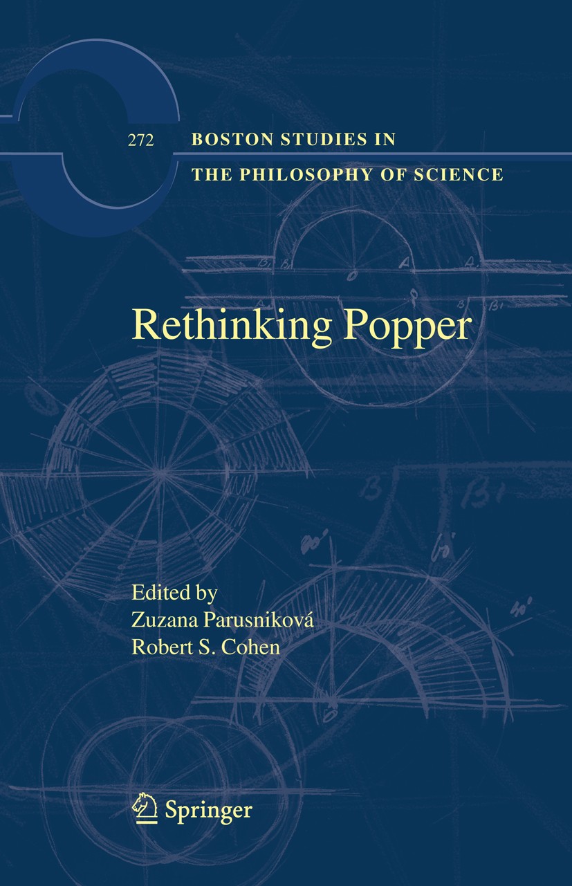 Titlebook: Rethinking Popper; Zuzana Parusniková,Robert S. Cohen Conference proceedings 2009 Springer Science+Business Media B.V. 2009 Karl R. Popper Titlebook: Rethinking Popper; Zuzana Parusniková,Robert S. Cohen Conference proceedings 2009 Springer Science+Business Media B.V. 2009 Karl R. Popper
