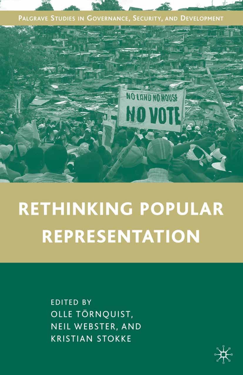 Titlebook: Rethinking Popular Representation; Olle Törnquist (professor of political science and Book 2009 Olle Törnquist, Neil Webster, and Kristian Titlebook: Rethinking Popular Representation; Olle Törnquist (professor of political science and Book 2009 Olle Törnquist, Neil Webster, and Kristian