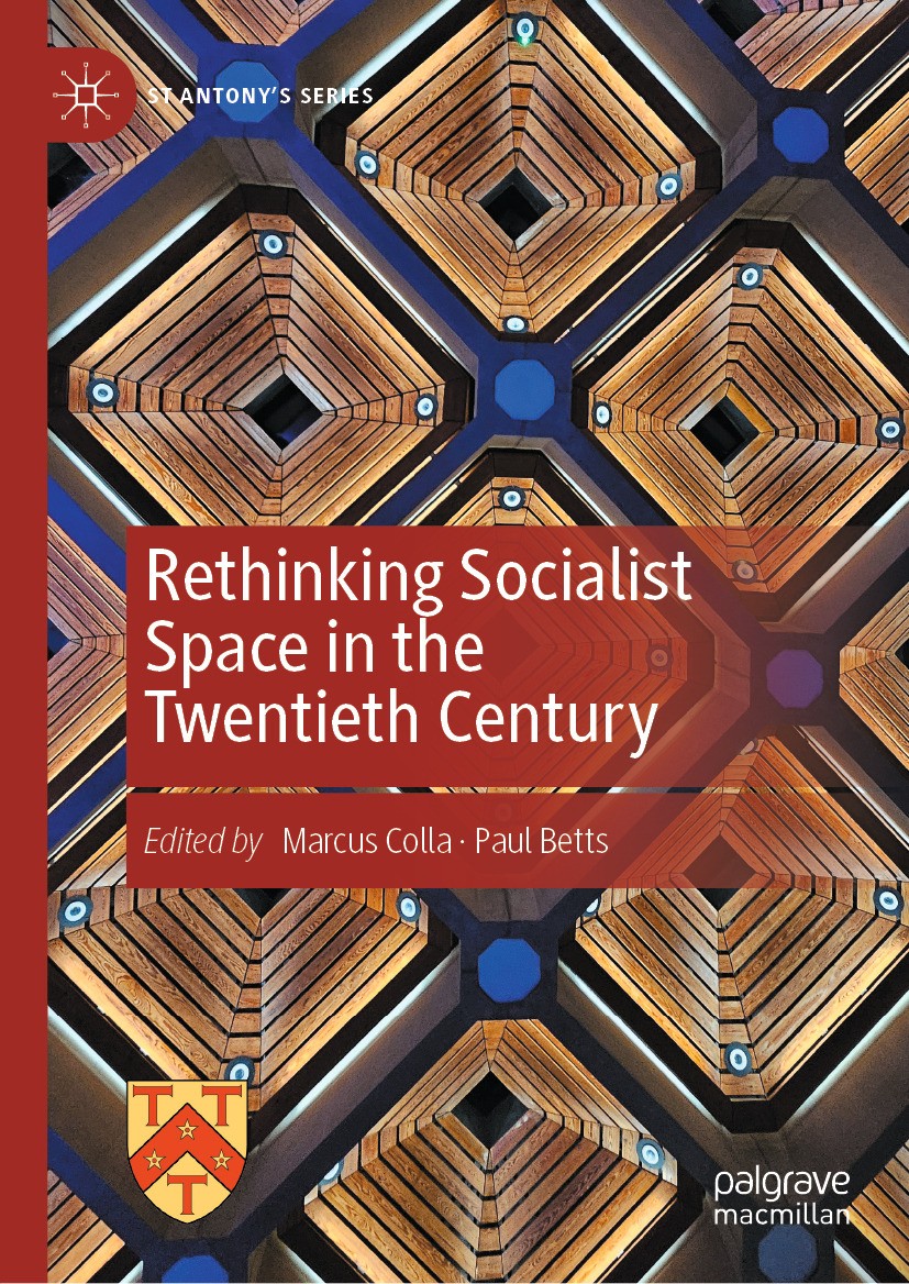 Titlebook: Rethinking Socialist Space in the Twentieth Century; Marcus Colla,Paul Betts Book 2024 The Editor(s) (if applicable) and The Author(s), un Titlebook: Rethinking Socialist Space in the Twentieth Century; Marcus Colla,Paul Betts Book 2024 The Editor(s) (if applicable) and The Author(s), un