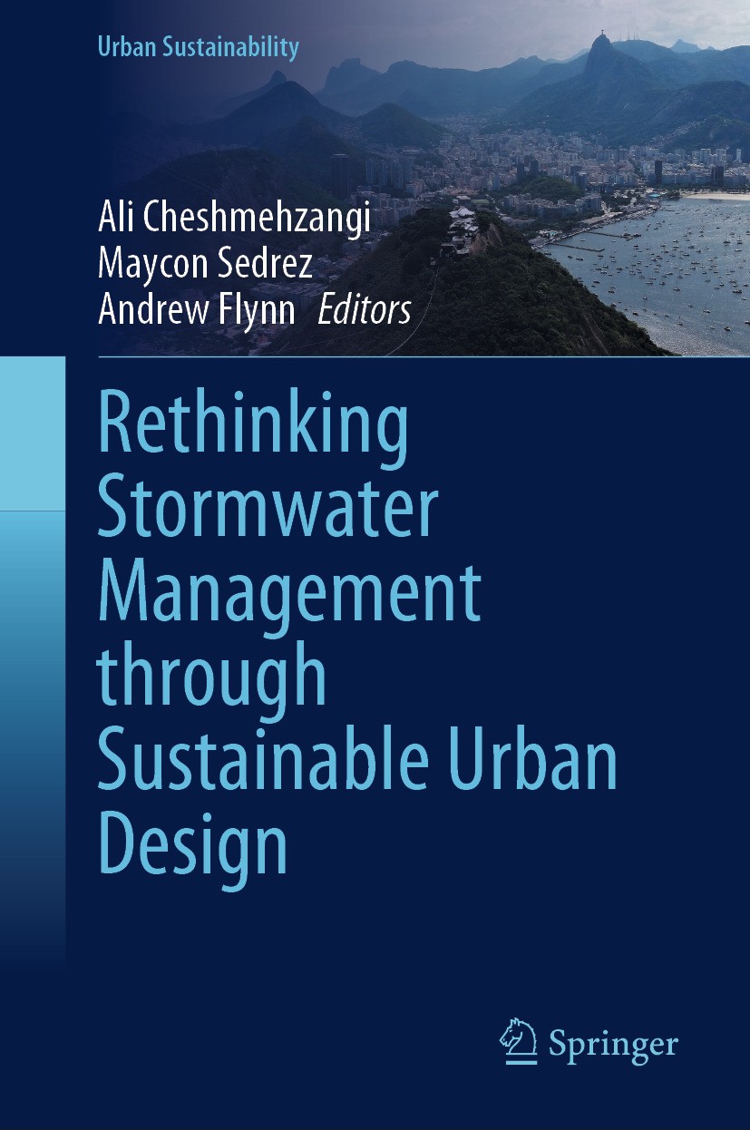 Titlebook: Rethinking Stormwater Management through Sustainable Urban Design; Ali Cheshmehzangi,Maycon Sedrez,Andrew Flynn Book 2024 The Editor(s) (i Titlebook: Rethinking Stormwater Management through Sustainable Urban Design; Ali Cheshmehzangi,Maycon Sedrez,Andrew Flynn Book 2024 The Editor(s) (i