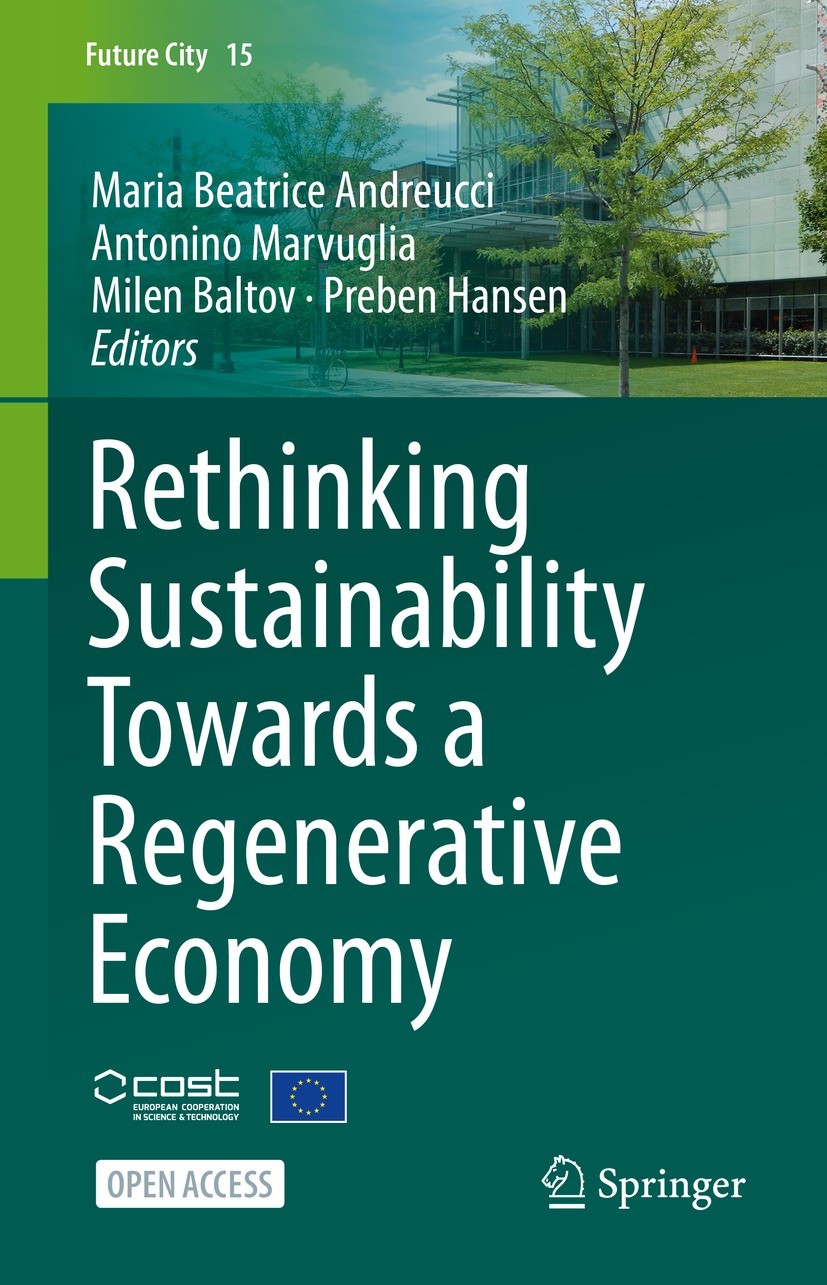 Titlebook: Rethinking Sustainability Towards a Regenerative Economy; Maria Beatrice Andreucci,Antonino Marvuglia,Preben Book‘‘‘‘‘‘‘‘ 2021 The Editor( Titlebook: Rethinking Sustainability Towards a Regenerative Economy; Maria Beatrice Andreucci,Antonino Marvuglia,Preben Book‘‘‘‘‘‘‘‘ 2021 The Editor(