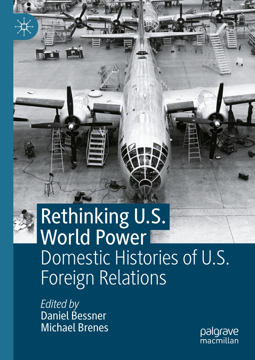 Titlebook: Rethinking U.S. World Power; Domestic Histories o Daniel Bessner,Michael Brenes Book 2024 The Editor(s) (if applicable) and The Author(s), Titlebook: Rethinking U.S. World Power; Domestic Histories o Daniel Bessner,Michael Brenes Book 2024 The Editor(s) (if applicable) and The Author(s),
