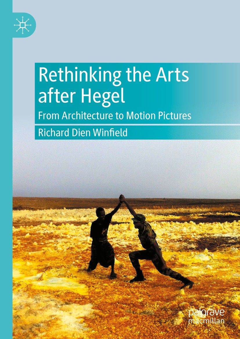 Titlebook: Rethinking the Arts after Hegel; From Architecture to Richard Dien Winfield Book 2023 The Editor(s) (if applicable) and The Author(s), unde Titlebook: Rethinking the Arts after Hegel; From Architecture to Richard Dien Winfield Book 2023 The Editor(s) (if applicable) and The Author(s), unde