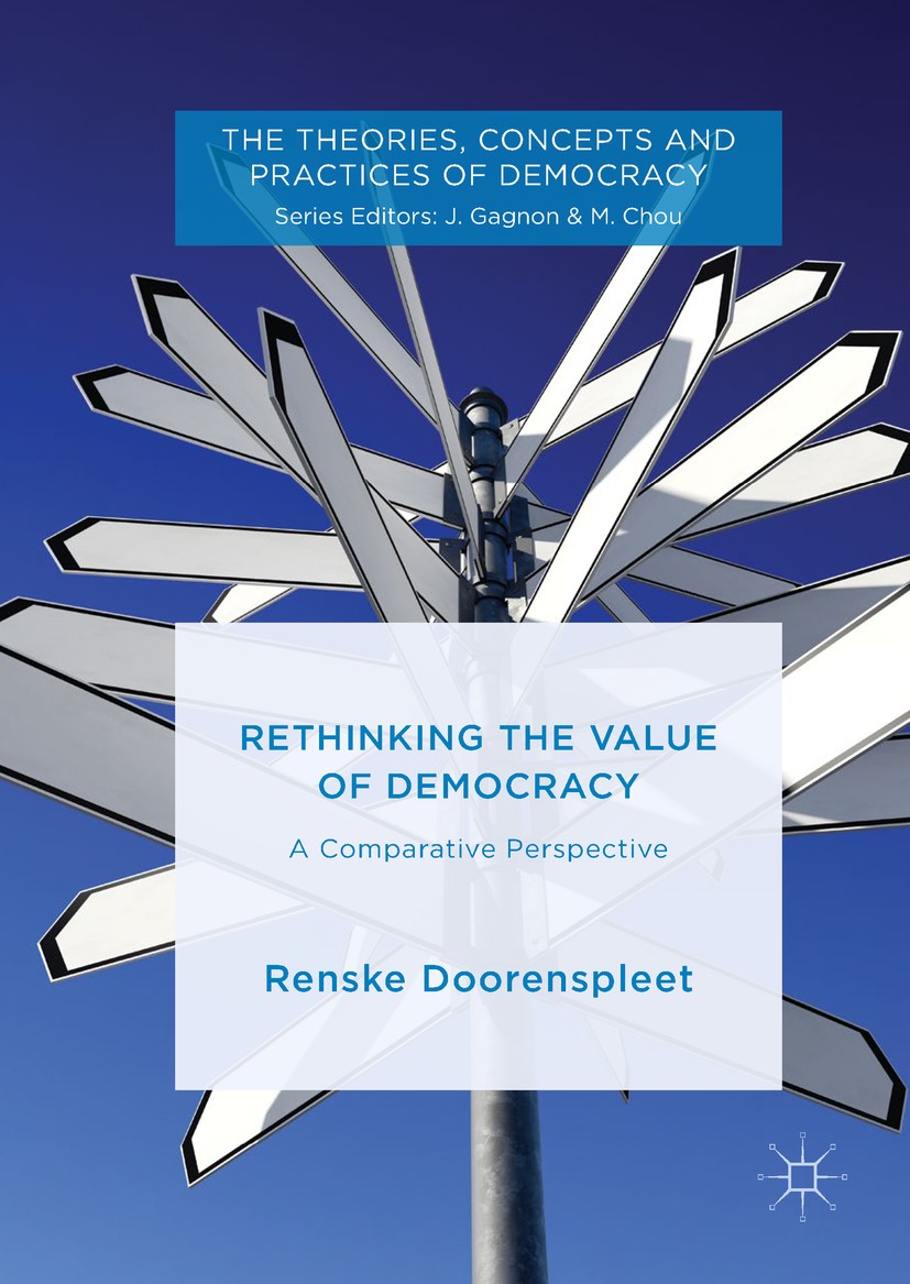 Titlebook: Rethinking the Value of Democracy; A Comparative Perspe Renske Doorenspleet Book 2019 The Editor(s) (if applicable) and The Author(s) 2019 Titlebook: Rethinking the Value of Democracy; A Comparative Perspe Renske Doorenspleet Book 2019 The Editor(s) (if applicable) and The Author(s) 2019