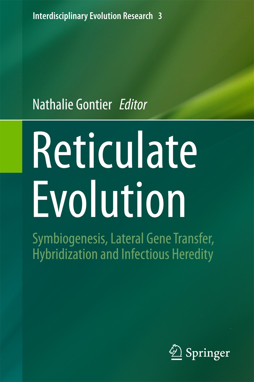 Titlebook: Reticulate Evolution; Symbiogenesis, Later Nathalie Gontier Book 2015 Springer International Publishing Switzerland 2015 co-evolution.ecolo Titlebook: Reticulate Evolution; Symbiogenesis, Later Nathalie Gontier Book 2015 Springer International Publishing Switzerland 2015 co-evolution.ecolo
