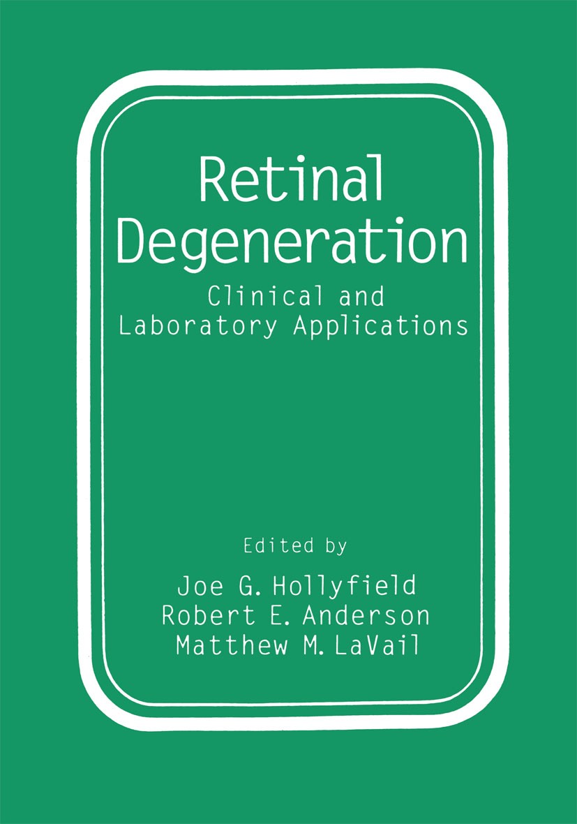 Titlebook: Retinal Degeneration; Clinical and Laborat Joe G. Hollyfield,Robert E. Anderson,Matthew M. La Book 1993 Plenum Press, New York 1993 aging.e Titlebook: Retinal Degeneration; Clinical and Laborat Joe G. Hollyfield,Robert E. Anderson,Matthew M. La Book 1993 Plenum Press, New York 1993 aging.e