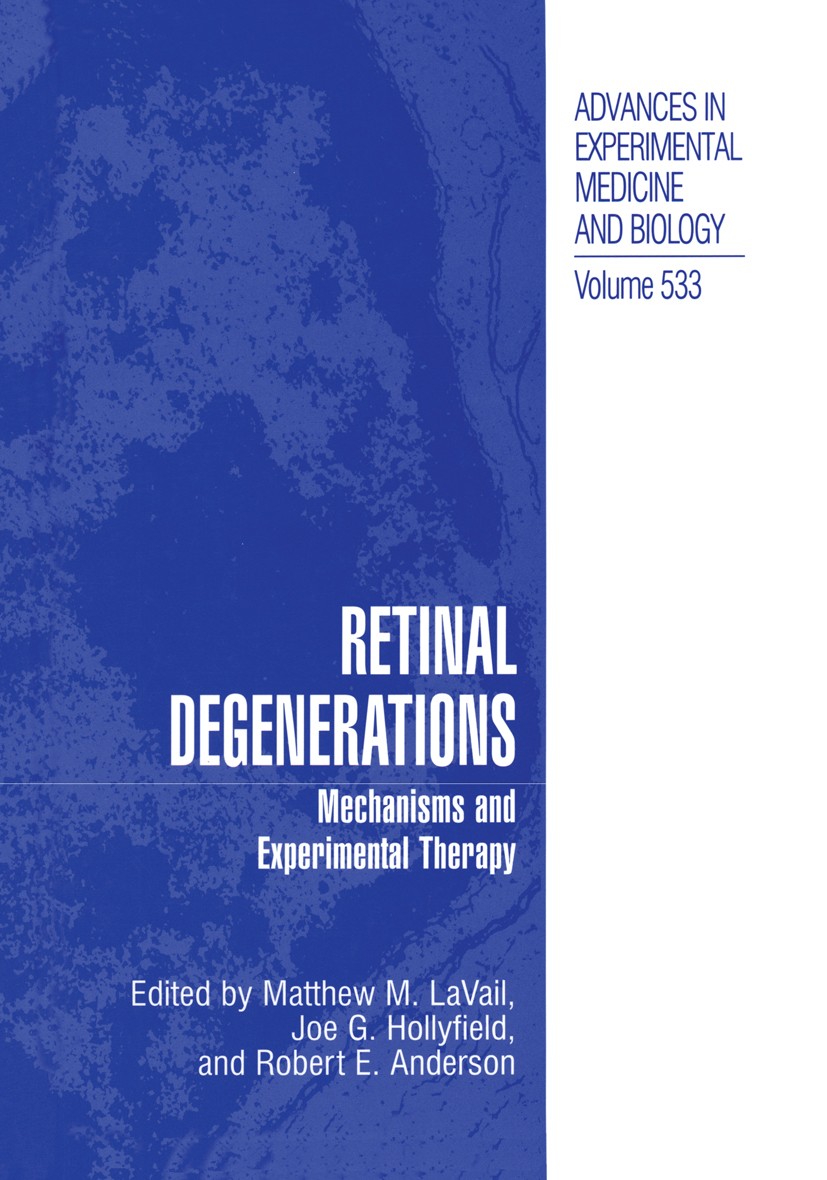 Titlebook: Retinal Degenerations; Mechanisms and Exper Matthew M. LaVail,Joe G. Hollyfield,Robert E. Ande Conference proceedings 2003 The Editor(s) (i Titlebook: Retinal Degenerations; Mechanisms and Exper Matthew M. LaVail,Joe G. Hollyfield,Robert E. Ande Conference proceedings 2003 The Editor(s) (i
