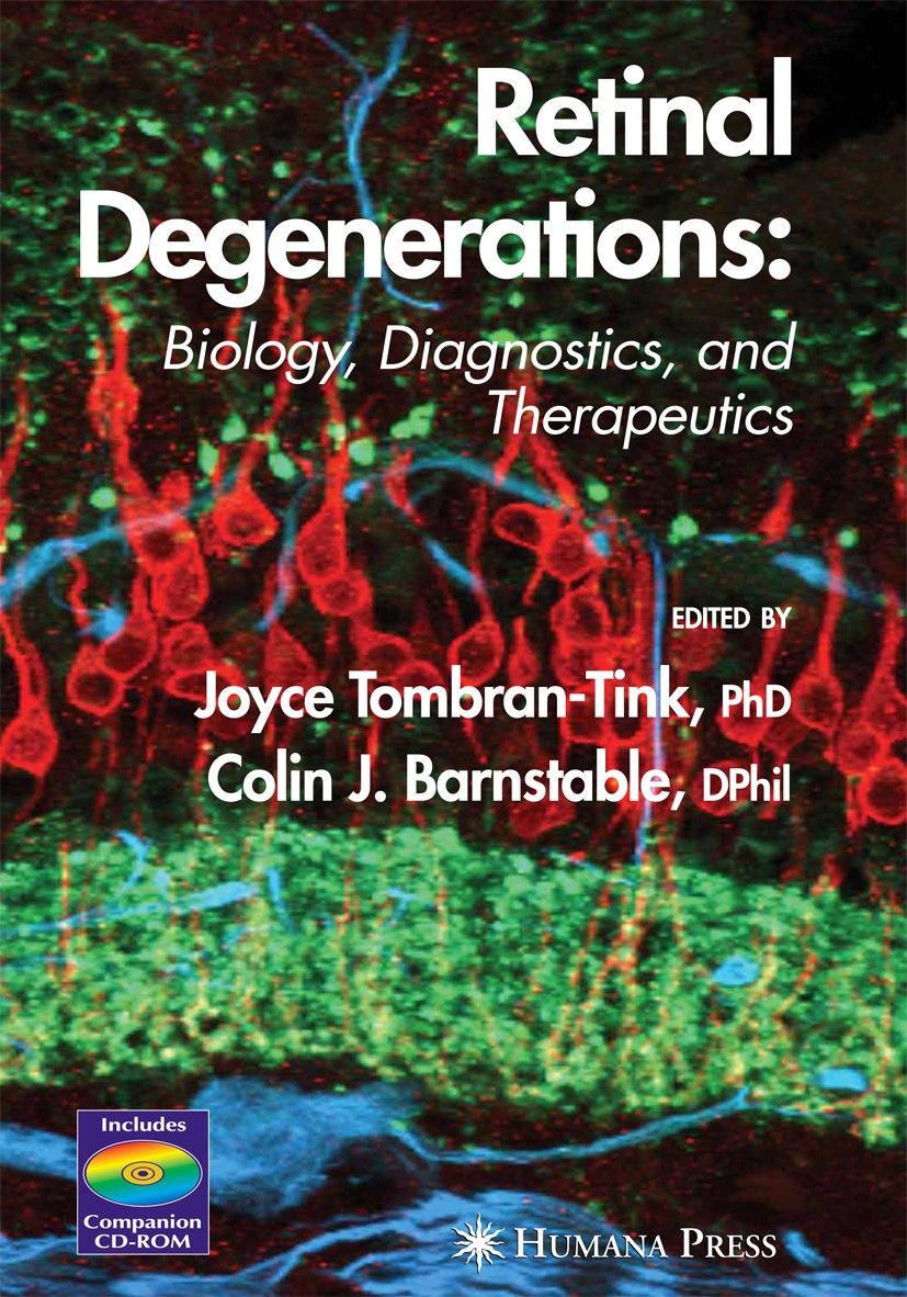 Titlebook: Retinal Degenerations; Biology, Diagnostics Joyce Tombran-Tink,Colin J. Barnstable Book 2007 Humana Press 2007 aging.apoptosis.biology.cell Titlebook: Retinal Degenerations; Biology, Diagnostics Joyce Tombran-Tink,Colin J. Barnstable Book 2007 Humana Press 2007 aging.apoptosis.biology.cell