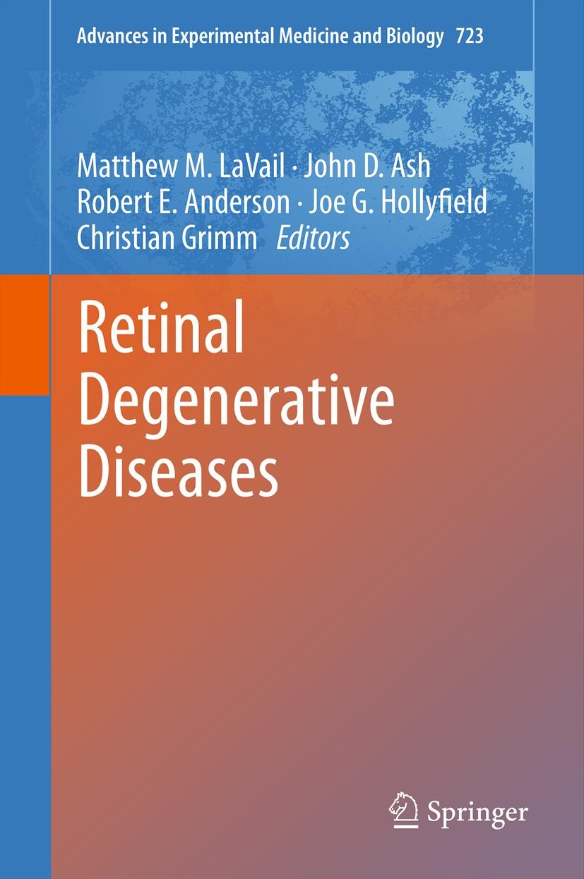 Titlebook: Retinal Degenerative Diseases; Matthew M. LaVail,John D. Ash,Christian Grimm Conference proceedings 2012 The Editor(s) (if applicable) and Titlebook: Retinal Degenerative Diseases; Matthew M. LaVail,John D. Ash,Christian Grimm Conference proceedings 2012 The Editor(s) (if applicable) and