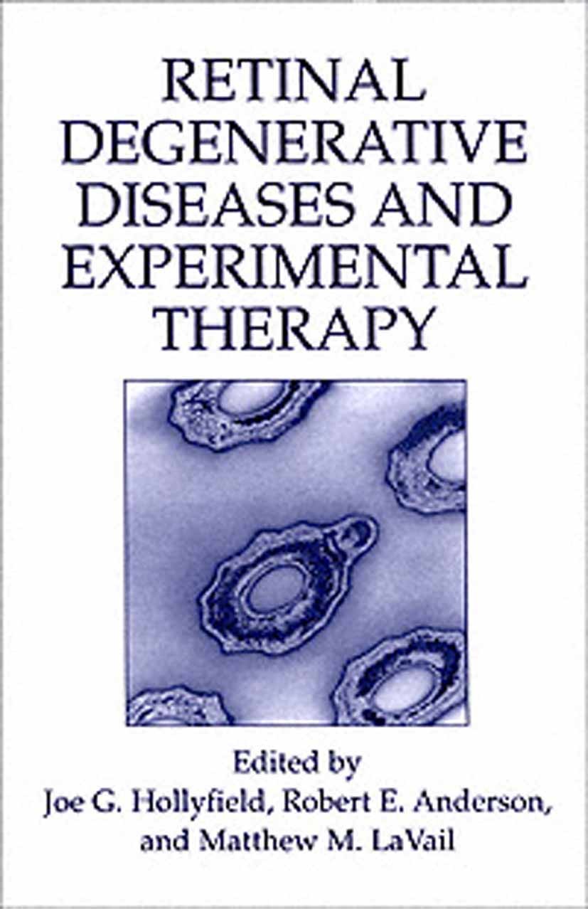 Titlebook: Retinal Degenerative Diseases and Experimental Therapy; Joe G. Hollyfield,Robert E. Anderson,Matthew M. La Book 1999 Springer Science+Busi Titlebook: Retinal Degenerative Diseases and Experimental Therapy; Joe G. Hollyfield,Robert E. Anderson,Matthew M. La Book 1999 Springer Science+Busi