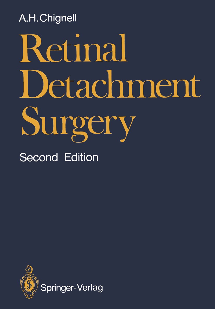 Titlebook: Retinal Detachment Surgery; A. H. Chignell Book 1988Latest edition Springer-Verlag Berlin Heidelberg 1988 complication.complications.diffe Titlebook: Retinal Detachment Surgery; A. H. Chignell Book 1988Latest edition Springer-Verlag Berlin Heidelberg 1988 complication.complications.diffe