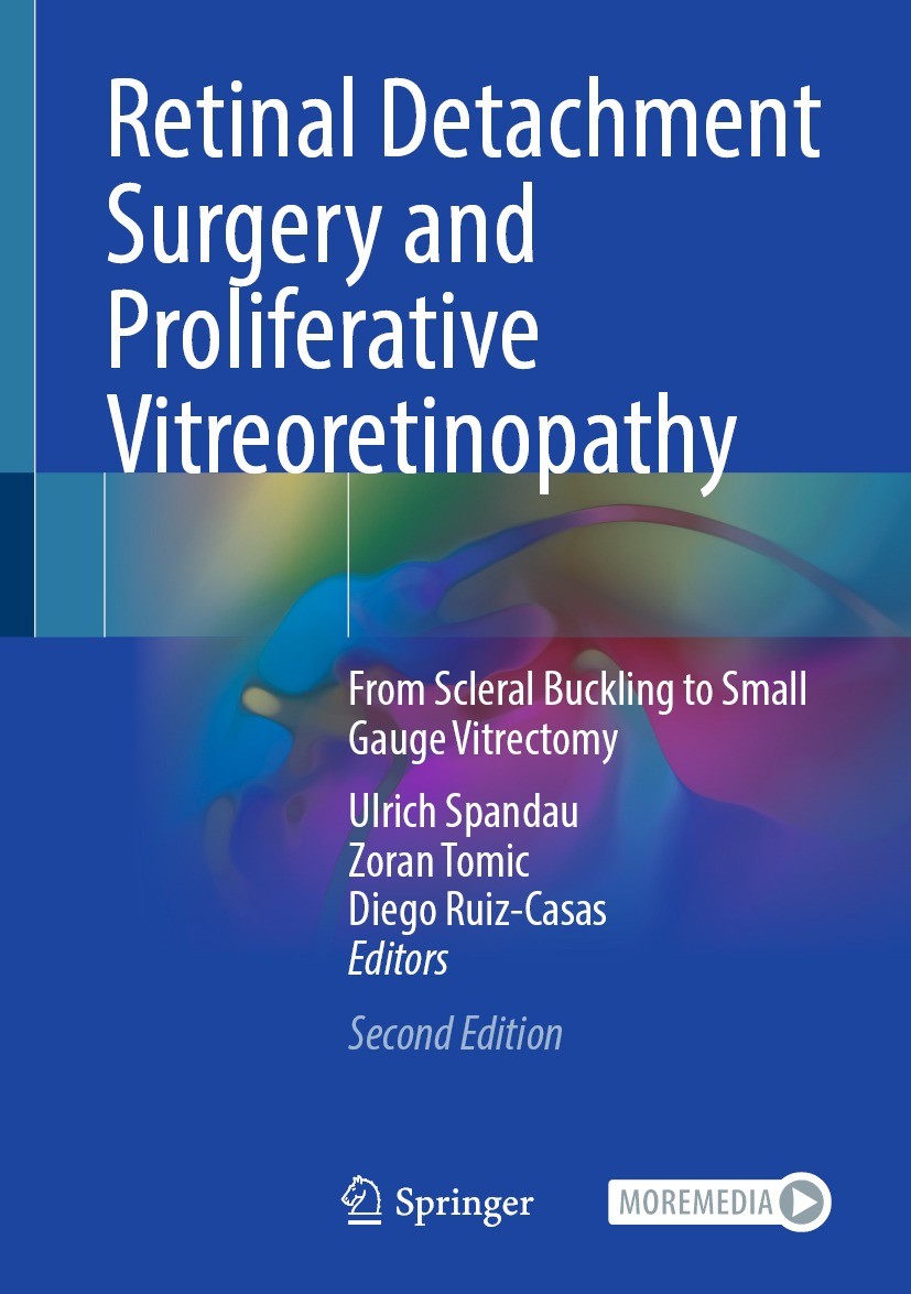 Titlebook: Retinal Detachment Surgery and Proliferative Vitreoretinopathy; From Scleral Bucklin Ulrich Spandau,Zoran Tomic,Diego Ruiz-Casas Book 2022L Titlebook: Retinal Detachment Surgery and Proliferative Vitreoretinopathy; From Scleral Bucklin Ulrich Spandau,Zoran Tomic,Diego Ruiz-Casas Book 2022L
