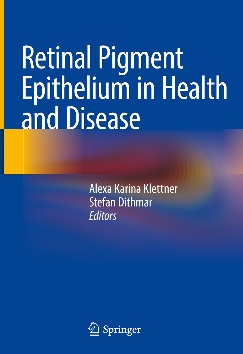 Titlebook: Retinal Pigment Epithelium in Health and Disease; Alexa Karina Klettner,Stefan Dithmar Book 2020 Springer Nature Switzerland AG 2020 Retin Titlebook: Retinal Pigment Epithelium in Health and Disease; Alexa Karina Klettner,Stefan Dithmar Book 2020 Springer Nature Switzerland AG 2020 Retin