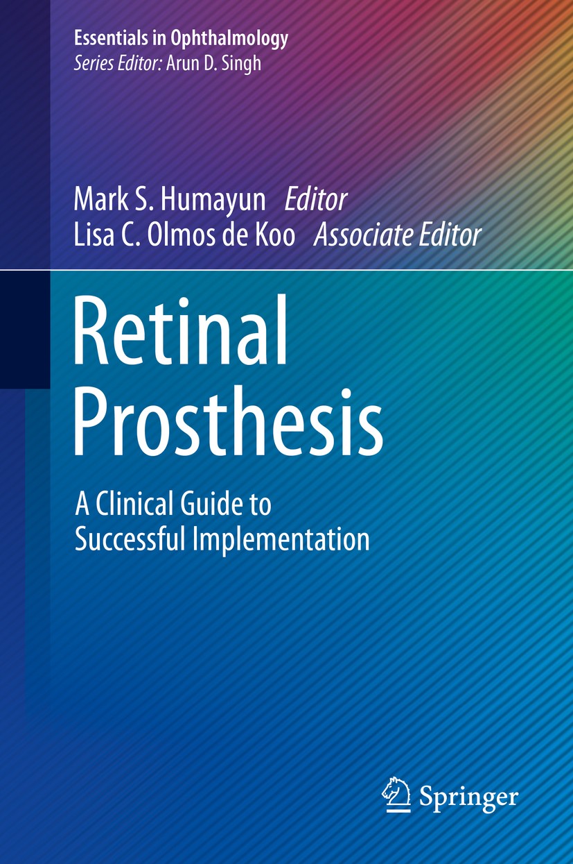Titlebook: Retinal Prosthesis; A Clinical Guide to Mark S. Humayun,Lisa C. Olmos de Koo Book 2018 Springer International Publishing AG 2018 bionic ey Titlebook: Retinal Prosthesis; A Clinical Guide to Mark S. Humayun,Lisa C. Olmos de Koo Book 2018 Springer International Publishing AG 2018 bionic ey
