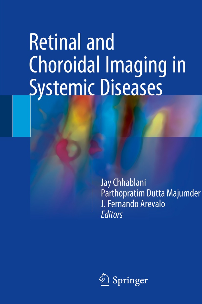 Titlebook: Retinal and Choroidal Imaging in Systemic Diseases; Jay Chhablani,Parthopratim Dutta Majumder,J. Ferna Book 2018 Springer Nature Singapore Titlebook: Retinal and Choroidal Imaging in Systemic Diseases; Jay Chhablani,Parthopratim Dutta Majumder,J. Ferna Book 2018 Springer Nature Singapore