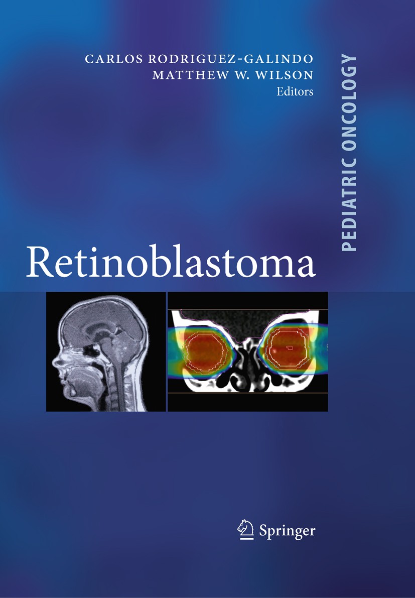 Titlebook: Retinoblastoma; Carlos Rodriguez-Galindo,Matthew W. Wilson Book 2010 Springer-Verlag US 2010 Metastatic.Pathology.Radiation Therapy.Rehabi Titlebook: Retinoblastoma; Carlos Rodriguez-Galindo,Matthew W. Wilson Book 2010 Springer-Verlag US 2010 Metastatic.Pathology.Radiation Therapy.Rehabi