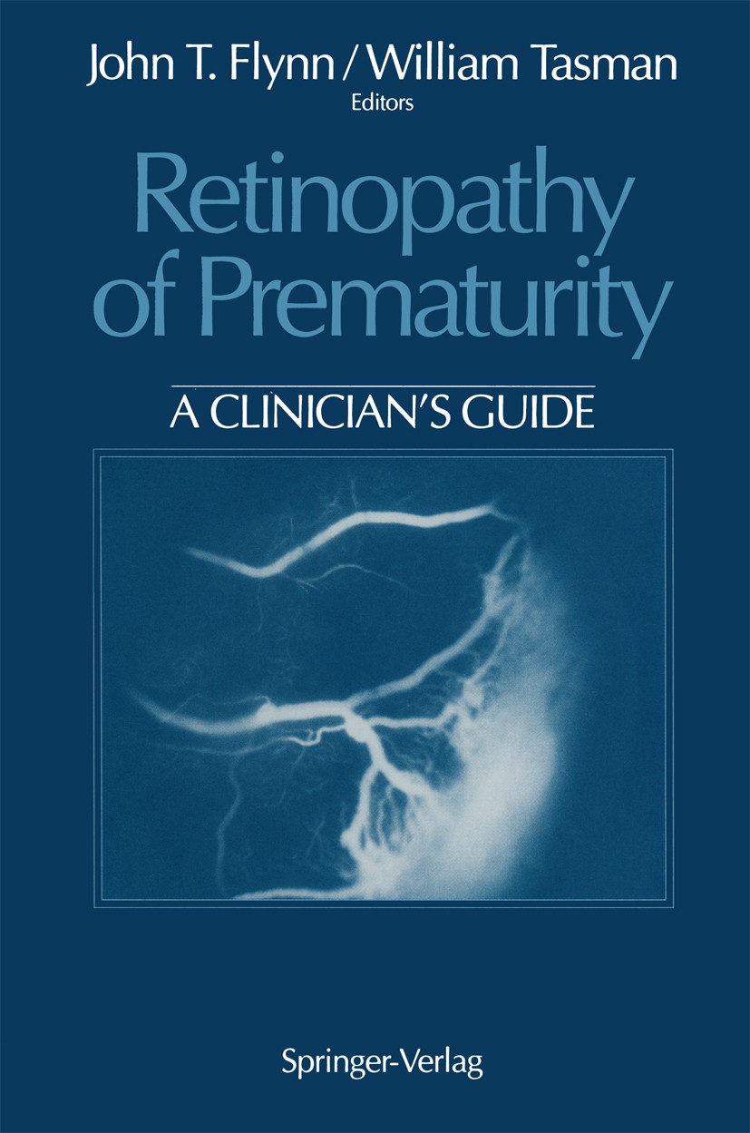 Titlebook: Retinopathy of Prematurity; A Clinician’s Guide John T. Flynn (Professor of Ophthalmology),William Book 1992 Springer-Verlag New York Inc. Titlebook: Retinopathy of Prematurity; A Clinician’s Guide John T. Flynn (Professor of Ophthalmology),William Book 1992 Springer-Verlag New York Inc.