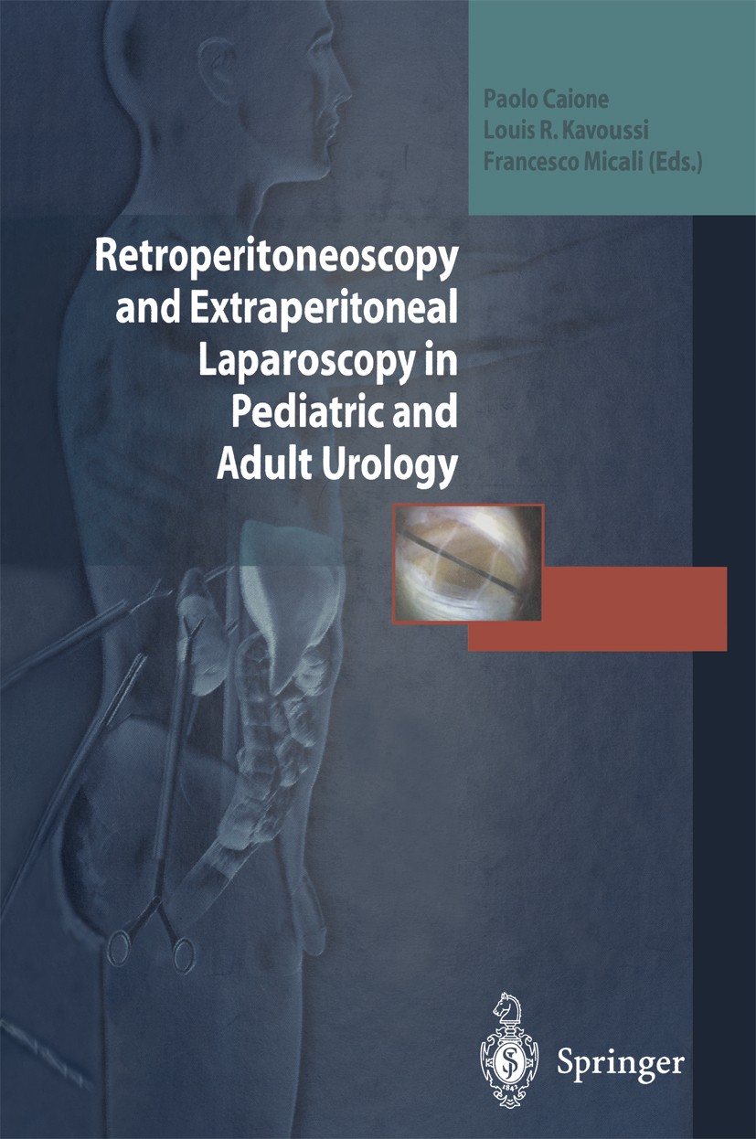 Titlebook: Retroperitoneoscopy and Extraperitoneal Laparoscopy in Pediatric and Adult Urology; Paolo Caione,Louis R. Kavoussi,Salvatore Micali Book 2 Titlebook: Retroperitoneoscopy and Extraperitoneal Laparoscopy in Pediatric and Adult Urology; Paolo Caione,Louis R. Kavoussi,Salvatore Micali Book 2