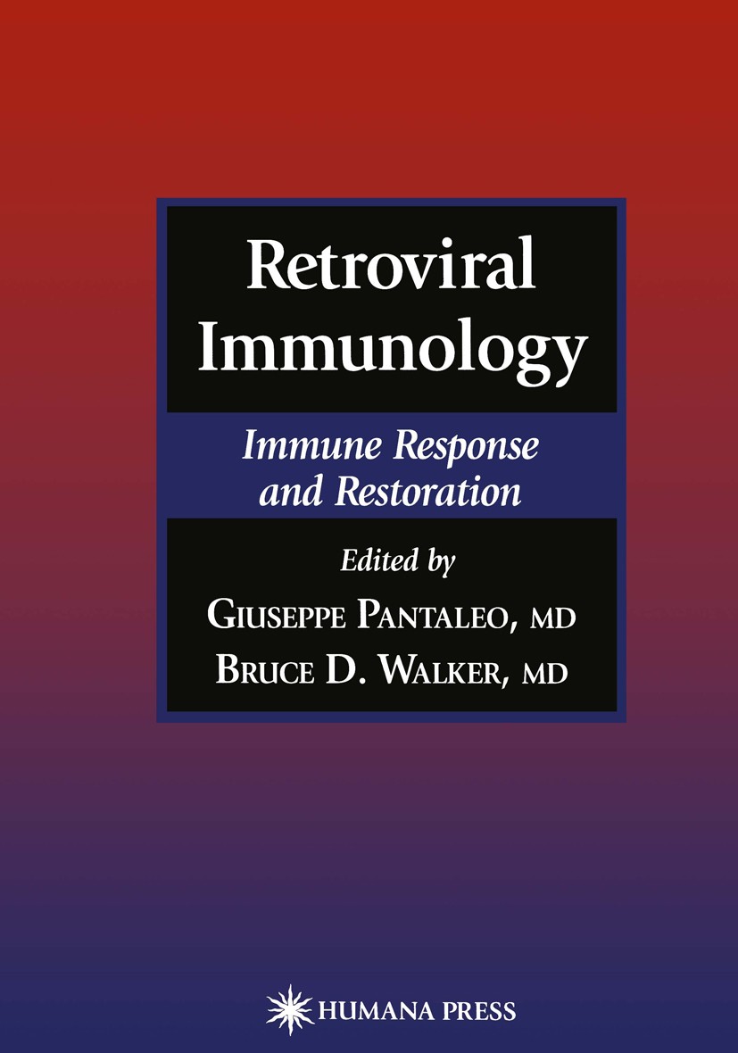 Titlebook: Retroviral Immunology; Immune Response and Giuseppe Pantaleo,Bruce D. Walker Book 2001 Springer Science+Business Media New York 2001 AIDS. Titlebook: Retroviral Immunology; Immune Response and Giuseppe Pantaleo,Bruce D. Walker Book 2001 Springer Science+Business Media New York 2001 AIDS.