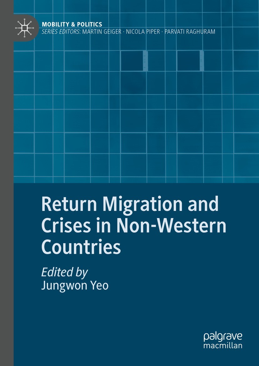 Titlebook: Return Migration and Crises in Non-Western Countries; Jungwon Yeo Book 2024 The Editor(s) (if applicable) and The Author(s), under exclusi Titlebook: Return Migration and Crises in Non-Western Countries; Jungwon Yeo Book 2024 The Editor(s) (if applicable) and The Author(s), under exclusi