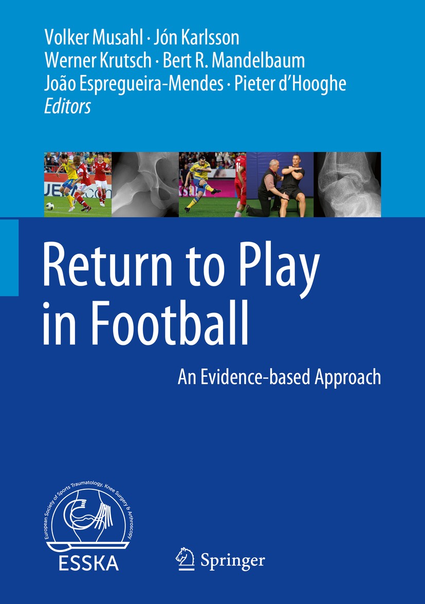 Titlebook: Return to Play in Football; An Evidence-based Ap Volker Musahl,Jón Karlsson,Pieter d‘Hooghe Book 2018 Springer-Verlag GmbH Germany, part of Titlebook: Return to Play in Football; An Evidence-based Ap Volker Musahl,Jón Karlsson,Pieter d‘Hooghe Book 2018 Springer-Verlag GmbH Germany, part of
