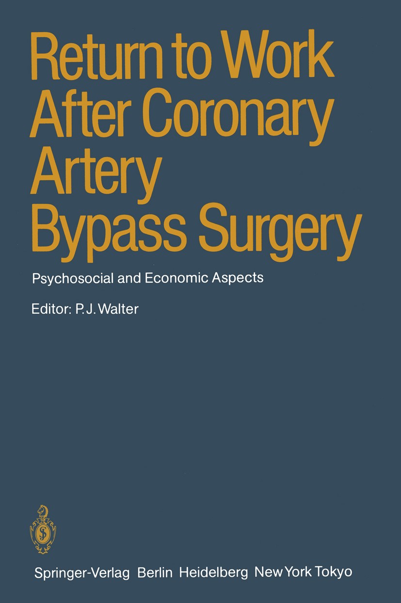 Titlebook: Return to Work After Coronary Artery Bypass Surgery; Psychosocial and Eco Paul J. Walter Conference proceedings 1985 Springer-Verlag Berlin Titlebook: Return to Work After Coronary Artery Bypass Surgery; Psychosocial and Eco Paul J. Walter Conference proceedings 1985 Springer-Verlag Berlin