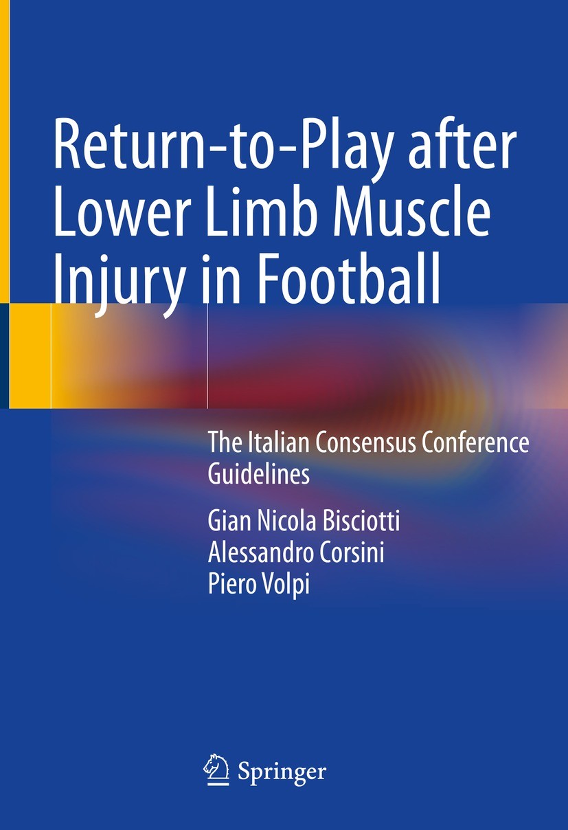 Titlebook: Return-to-Play after Lower Limb Muscle Injury in Football; The Italian Consensu Gian Nicola Bisciotti,Alessandro Corsini,Piero Vol Book 202 Titlebook: Return-to-Play after Lower Limb Muscle Injury in Football; The Italian Consensu Gian Nicola Bisciotti,Alessandro Corsini,Piero Vol Book 202