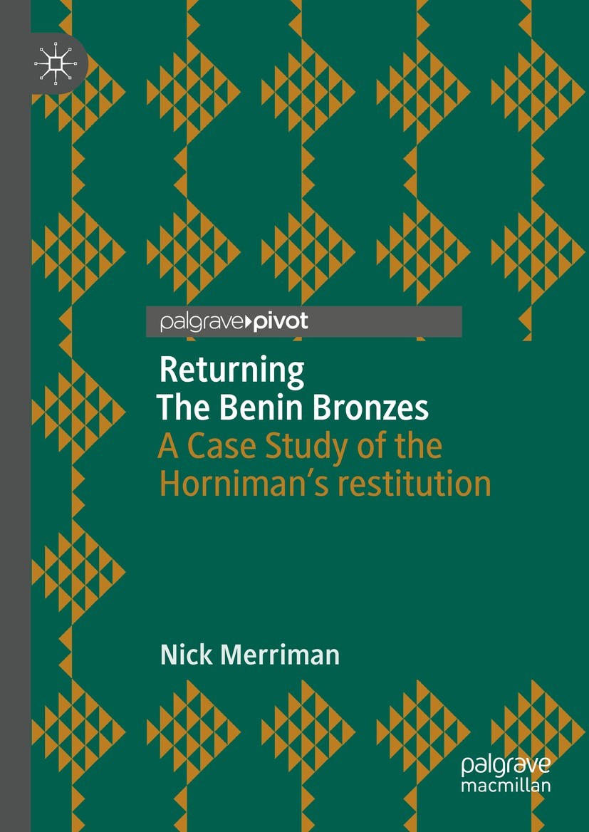 Titlebook: Returning The Benin Bronzes; A Case Study of the Nick Merriman Book 2024 The Editor(s) (if applicable) and The Author(s), under exclusive Titlebook: Returning The Benin Bronzes; A Case Study of the Nick Merriman Book 2024 The Editor(s) (if applicable) and The Author(s), under exclusive