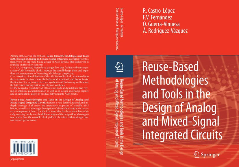 Titlebook: Reuse-Based Methodologies and Tools in the Design of Analog and Mixed-Signal Integrated Circuits; R. CASTRO-LÓPEZ,F.V. FERNÁNDEZ,Á. RODRÍG Titlebook: Reuse-Based Methodologies and Tools in the Design of Analog and Mixed-Signal Integrated Circuits; R. CASTRO-LÓPEZ,F.V. FERNÁNDEZ,Á. RODRÍG