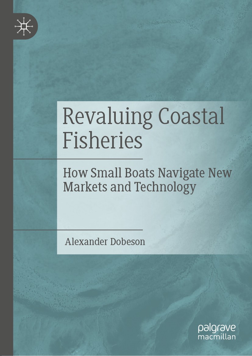 Titlebook: Revaluing Coastal Fisheries; How Small Boats Navi Alexander Dobeson Book 2019 The Editor(s) (if applicable) and The Author(s) 2019 Coastal Titlebook: Revaluing Coastal Fisheries; How Small Boats Navi Alexander Dobeson Book 2019 The Editor(s) (if applicable) and The Author(s) 2019 Coastal