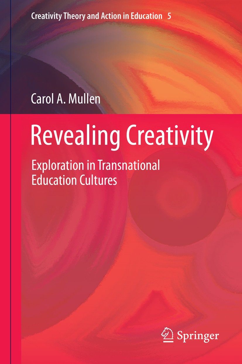 Titlebook: Revealing Creativity; Exploration in Trans Carol A. Mullen Book 2020 The Editor(s) (if applicable) and The Author(s), under exclusive licen Titlebook: Revealing Creativity; Exploration in Trans Carol A. Mullen Book 2020 The Editor(s) (if applicable) and The Author(s), under exclusive licen