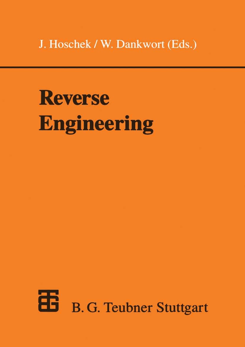 Titlebook: Reverse Engineering; Josef Hoschek,Werner Dankwort Book 19961st edition B. G. Teubner Stuttgart 1996 Turbine.control.design.development.ma Titlebook: Reverse Engineering; Josef Hoschek,Werner Dankwort Book 19961st edition B. G. Teubner Stuttgart 1996 Turbine.control.design.development.ma