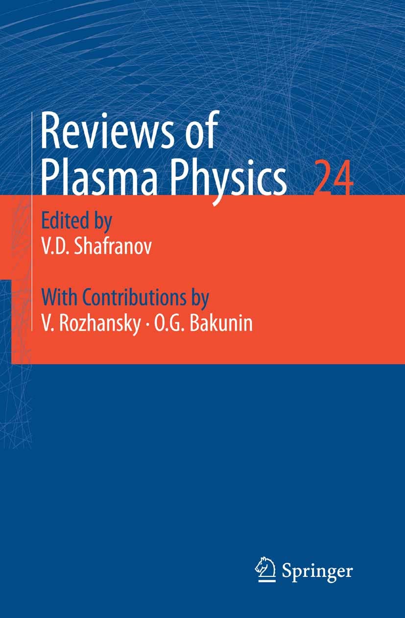 Titlebook: Reviews of Plasma Physics; V. Rozhansky,Oleg G. Bakunin Book 2008 Springer-Verlag Berlin Heidelberg 2008 Magnetized plasma.Plasma.Plasma p Titlebook: Reviews of Plasma Physics; V. Rozhansky,Oleg G. Bakunin Book 2008 Springer-Verlag Berlin Heidelberg 2008 Magnetized plasma.Plasma.Plasma p