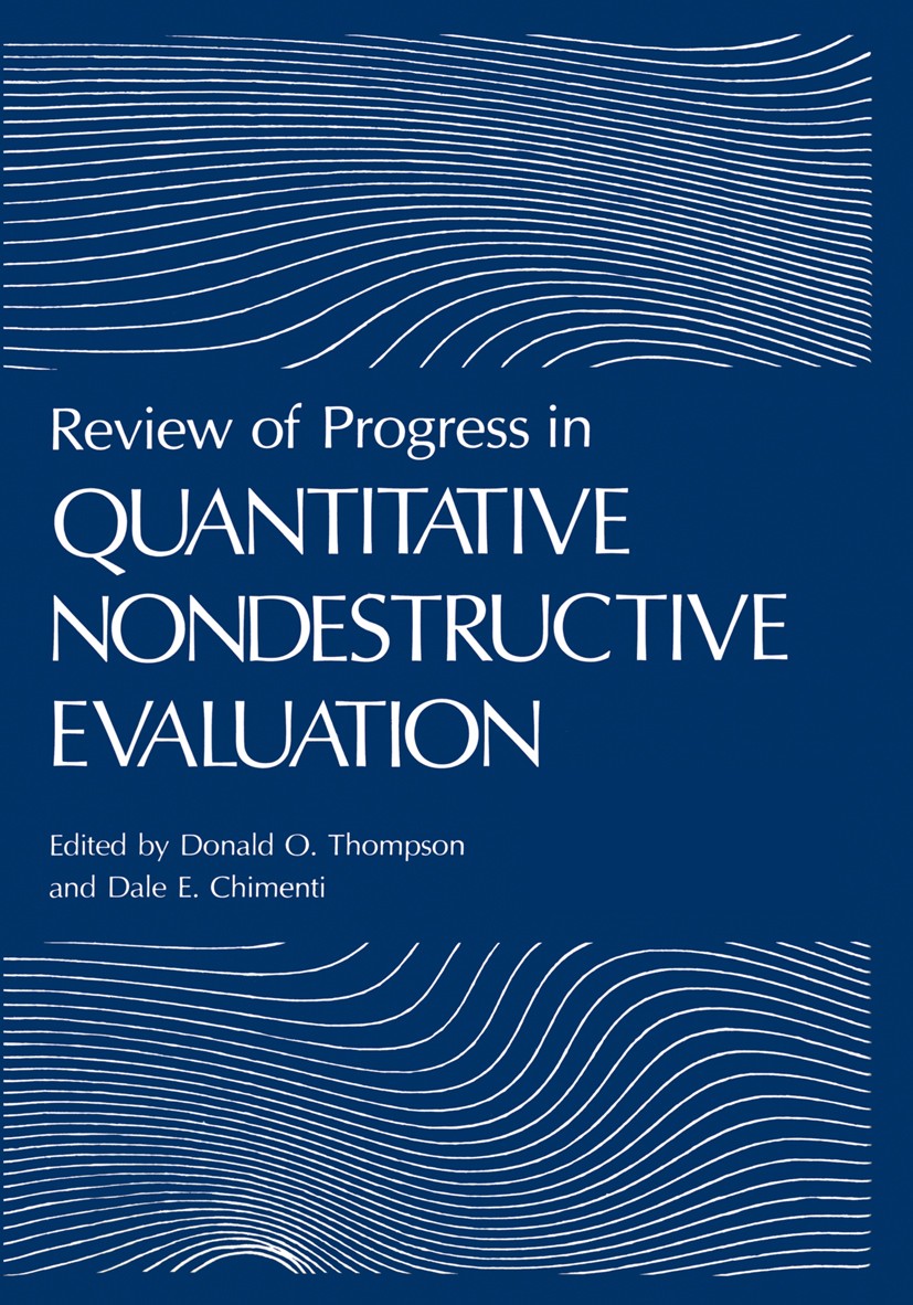 Titlebook: Review of Progress in Quantitative Nondestructive Evaluation; Volume 17A/17B Donald O. Thompson,Dale E. Chimenti Book 1998 Springer Science Titlebook: Review of Progress in Quantitative Nondestructive Evaluation; Volume 17A/17B Donald O. Thompson,Dale E. Chimenti Book 1998 Springer Science