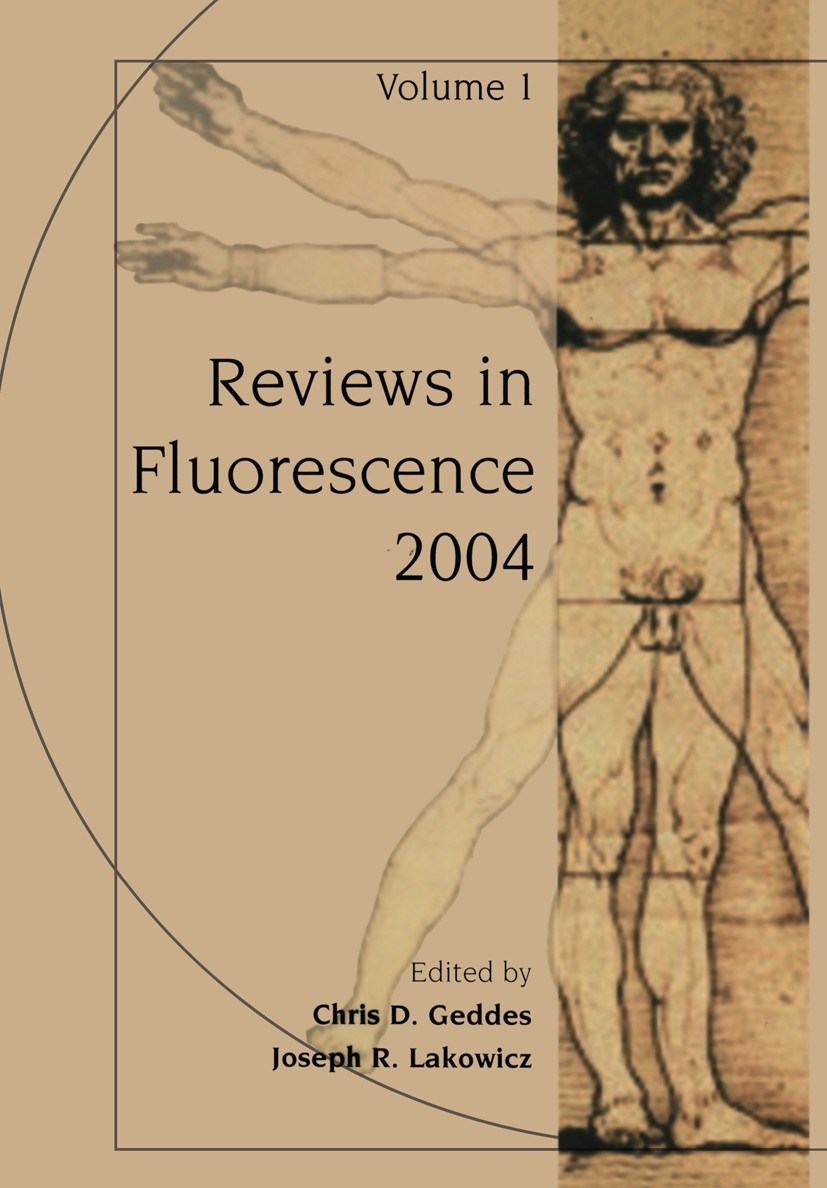 Titlebook: Reviews in Fluorescence 2004; Chris D. Geddes,Joseph R. Lakowicz Book 2004 Kluwer Academic/Plenum Publishers, New York 2004 biochemistry.b Titlebook: Reviews in Fluorescence 2004; Chris D. Geddes,Joseph R. Lakowicz Book 2004 Kluwer Academic/Plenum Publishers, New York 2004 biochemistry.b
