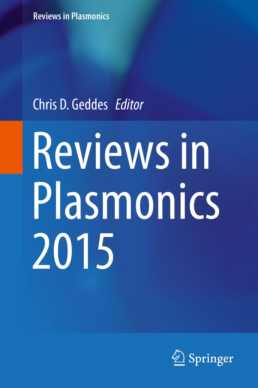 Titlebook: Reviews in Plasmonics 2015; Chris D. Geddes Book 2016 Springer International Publishing Switzerland 2016 Fluorescence.Nanoparticles.Nanost Titlebook: Reviews in Plasmonics 2015; Chris D. Geddes Book 2016 Springer International Publishing Switzerland 2016 Fluorescence.Nanoparticles.Nanost