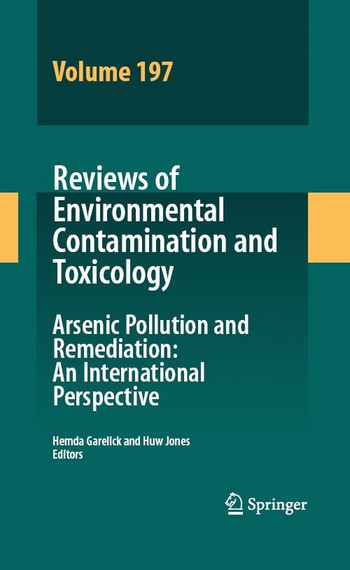 Titlebook: Reviews of Environmental Contamination Volume 197; Arsenic Pollution an Hemda Garelick,Huw Jones Book 2008 Springer-Verlag New York 2008 Re Titlebook: Reviews of Environmental Contamination Volume 197; Arsenic Pollution an Hemda Garelick,Huw Jones Book 2008 Springer-Verlag New York 2008 Re