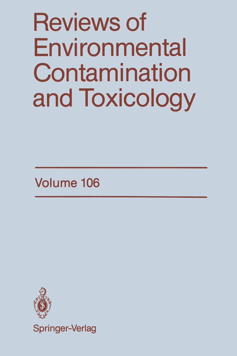 Titlebook: Reviews of Environmental Contamination and Toxicology; George W. Ware Book 1988 Springer-Verlag New York Inc. 1988 Reviews of Environmenta Titlebook: Reviews of Environmental Contamination and Toxicology; George W. Ware Book 1988 Springer-Verlag New York Inc. 1988 Reviews of Environmenta