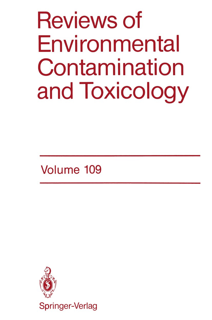 Titlebook: Reviews of Environmental Contamination and Toxicology; Continuation of Resi George W. Ware Book 1989 Springer-Verlag New York Inc 1989 Revi Titlebook: Reviews of Environmental Contamination and Toxicology; Continuation of Resi George W. Ware Book 1989 Springer-Verlag New York Inc 1989 Revi