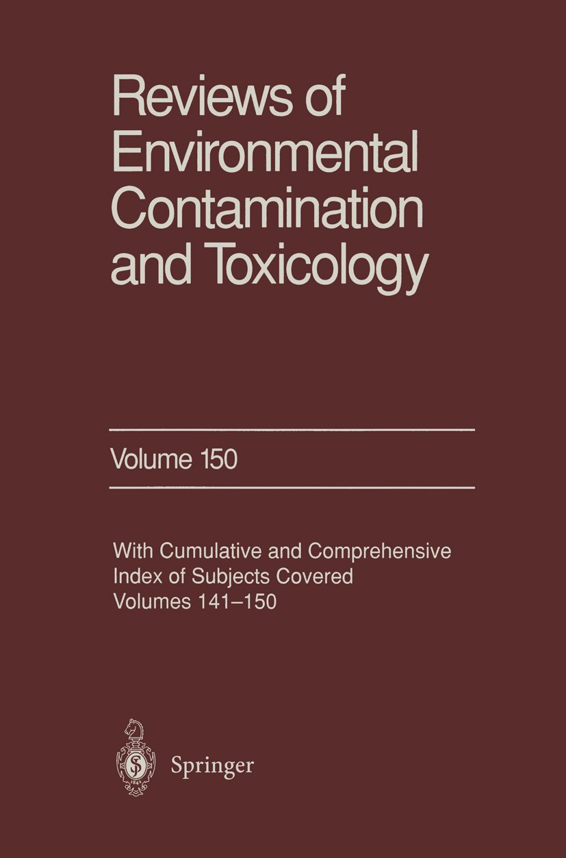 Titlebook: Reviews of Environmental Contamination and Toxicology; Continuation of Resi George W. Ware Book 1997 Springer-Verlag New York, Inc. 1997 Re Titlebook: Reviews of Environmental Contamination and Toxicology; Continuation of Resi George W. Ware Book 1997 Springer-Verlag New York, Inc. 1997 Re