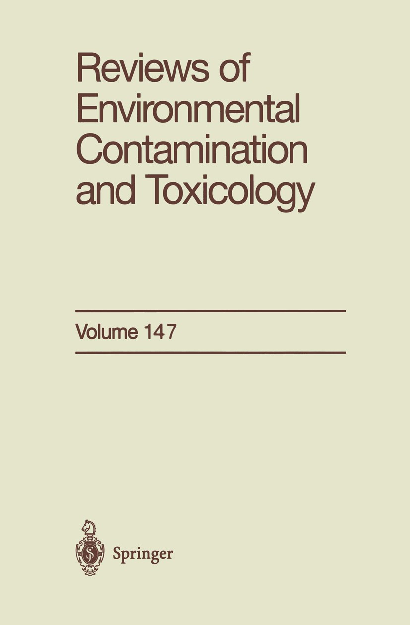 Titlebook: Reviews of Environmental Contamination and Toxicology; Continuation of Resi George W. Ware Book 1996 Springer-Verlag New York, Inc. 1996 Re Titlebook: Reviews of Environmental Contamination and Toxicology; Continuation of Resi George W. Ware Book 1996 Springer-Verlag New York, Inc. 1996 Re