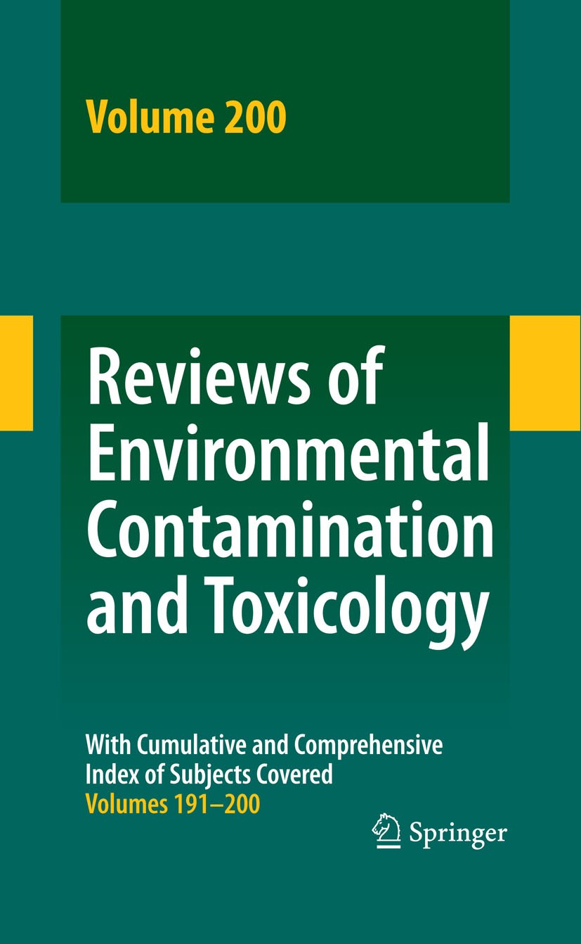 Titlebook: Reviews of Environmental Contamination and Toxicology 200; David M. Whitacre Book 2009 Springer-Verlag US 2009 Reviews of Environmental Co Titlebook: Reviews of Environmental Contamination and Toxicology 200; David M. Whitacre Book 2009 Springer-Verlag US 2009 Reviews of Environmental Co